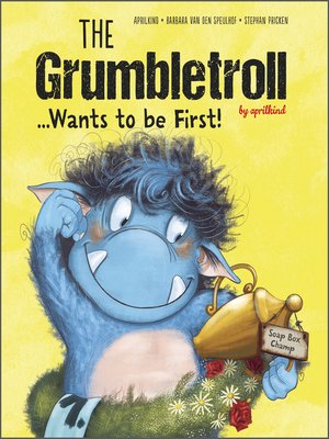 cover image of The Grumbletroll . . . Wants to Be First!